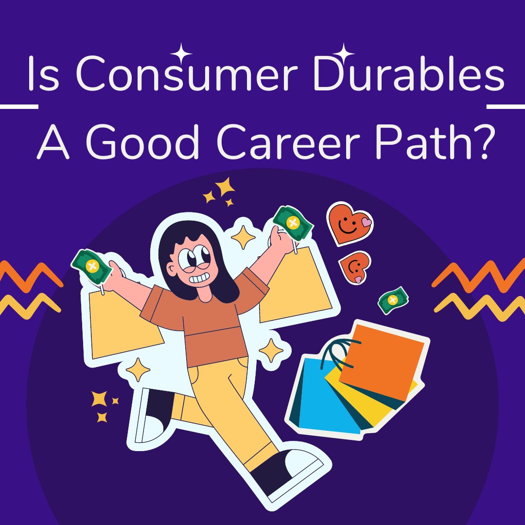 Is Consumer Durables A Good Career Path?