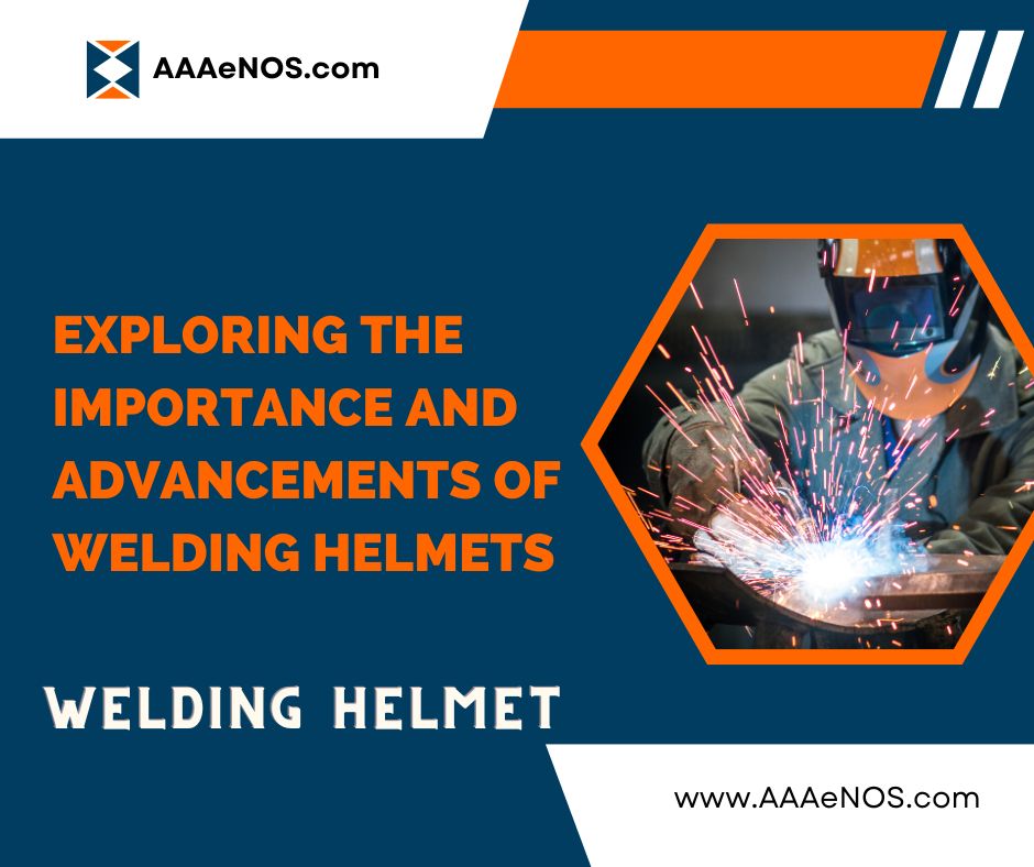 Exploring the Importance and Advancements of Welding He...