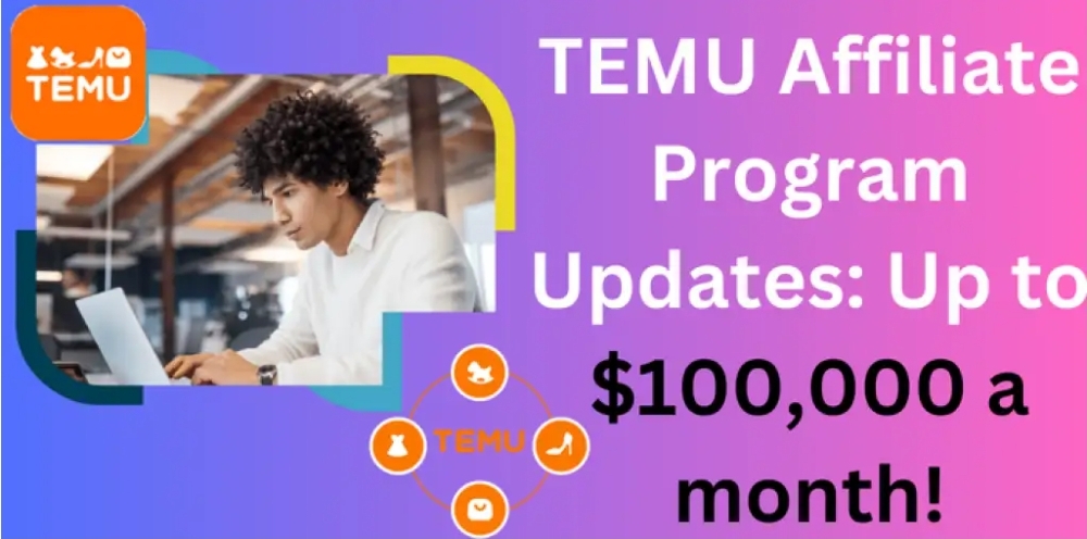 TEMU Partnerprogramm Updates: Bis zu 100.000€ pro Mon...