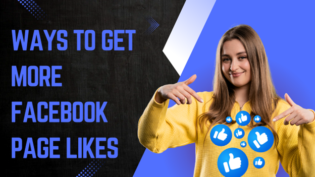 Explore the top 5 effective ways to get more likes on your Facebook page safely and efficiently. Follow the mentioned tips in this blog and get your desired results.